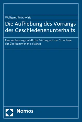 Morawietz |  Die Aufhebung des Vorrangs des Geschiedenenunterhalts | Buch |  Sack Fachmedien