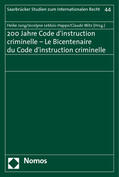 Jung / Leblois-Happe / Witz |  200 Jahre Code d'instruction criminelle | Buch |  Sack Fachmedien