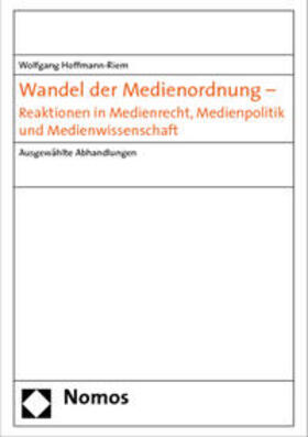 Hoffmann-Riem | Hoffmann-Riem, W: Wandel der Medienordnung | Buch | 978-3-8329-5152-8 | sack.de