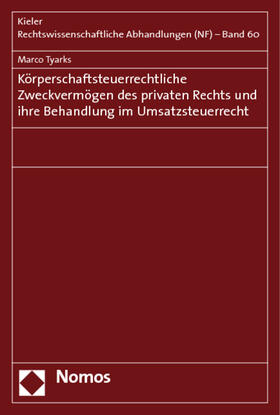 Tyarks | Körperschaftsteuerrechtliche Zweckvermögen des privaten Rechts und ihre Behandlung im Umsatzsteuerrecht | Buch | 978-3-8329-5154-2 | sack.de
