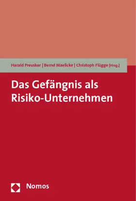 Preusker / Maelicke / Flügge |  Das Gefängnis als Risiko-Unternehmen | Buch |  Sack Fachmedien