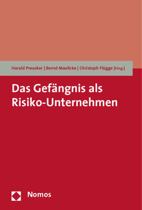 Flügge / Preusker / Geibert | Das Gefängnis als Risiko-Unternehmen | Buch | 978-3-8329-5160-3 | sack.de