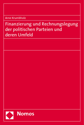 Krumbholz | Finanzierung und Rechnungslegung der politischen Parteien und deren Umfeld | Buch | 978-3-8329-5161-0 | sack.de