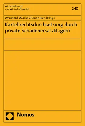 Möschel / Bien |  Kartellrechtsdurchsetzung durch private Schadenersatzklagen? | Buch |  Sack Fachmedien