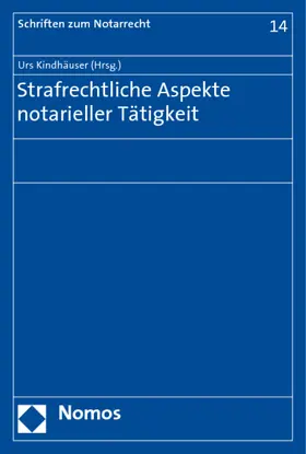 Kindhäuser |  Strafrechtliche Aspekte notarieller Tätigkeit | Buch |  Sack Fachmedien