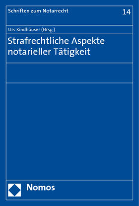 Kindhäuser | Strafrechtliche Aspekte notarieller Tätigkeit | Buch | 978-3-8329-5173-3 | sack.de