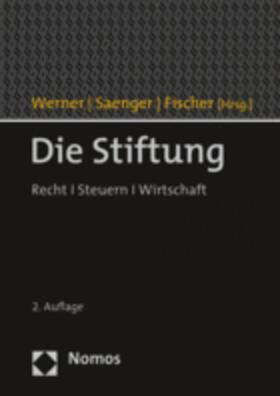 Werner / Saenger / Fischer | Die Stiftung | Buch | 978-3-8329-5222-8 | sack.de