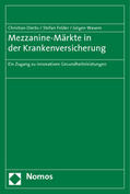 Dierks / Felder / Wasem |  Dierks, C: Mezzanine-Märkte in der Krankenversicherung | Buch |  Sack Fachmedien