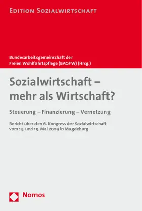 Bundesarbeitsgemeinschaft der Freien Wohlfahrtspflege (BAGFW) |  Sozialwirtschaft - mehr als Wirtschaft? | Buch |  Sack Fachmedien