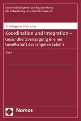 Sachverständigenrat zur Begutachtung der Entwicklung im Gesundheitswesen | Koordination und Integration - Gesundheitswesen | Buch | 978-3-8329-5266-2 | sack.de