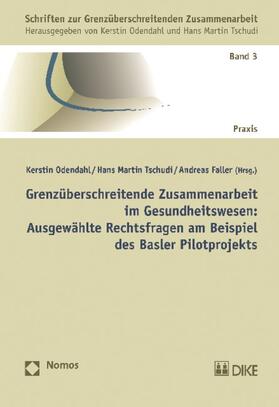 Odendahl / Tschudi / Faller | Grenzüberschreitende Zusammenarbeit im Gesundheitswesen | Buch | sack.de