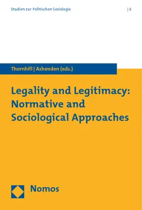Thornhill / Ashenden |  Legality and Legitimacy: Normative and Sociological Approaches | Buch |  Sack Fachmedien