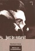 Grob |  Just be natural! | Buch |  Sack Fachmedien
