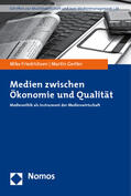 Friedrichsen / Gertler |  Friedrichsen, M: Medien zwischen Ökonomie und Qualität | Buch |  Sack Fachmedien