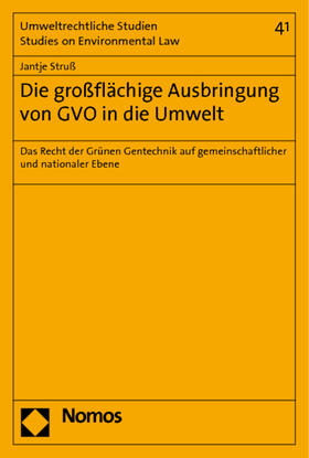 Struß | Struß, J: Die großflächige Ausbringung von GVO in die Umwelt | Buch | 978-3-8329-5457-4 | sack.de