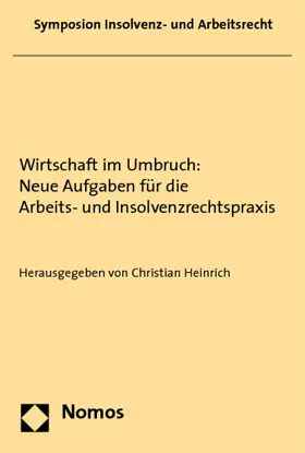Heinrich |  Wirtschaft im Umbruch: Neue Aufgaben für die Arbeits- und Insolvenzrechtspraxis | Buch |  Sack Fachmedien