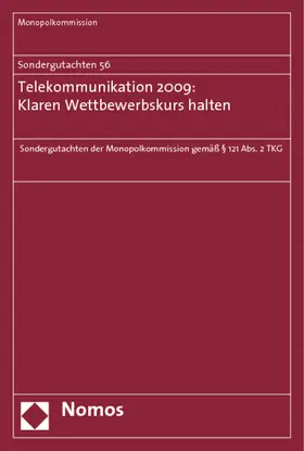 Monopolkommission |  Sondergutachten 56: Telekommunikation 2009: Klaren Wettbewerbskurs halten | Buch |  Sack Fachmedien