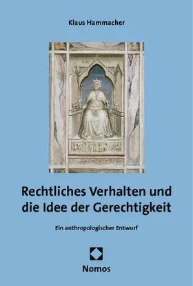 Hammacher |  Rechtliches Verhalten und die Idee der Gerechtigkeit | Buch |  Sack Fachmedien