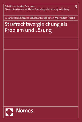 Beck / Burchard / Fateh-Moghadam | Strafrechtsvergleichung als Problem und Lösung | Buch | sack.de