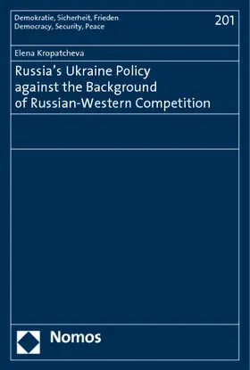 Kropatcheva |  Russia's Ukraine Policy against the Background of Russian-Western Competition | Buch |  Sack Fachmedien