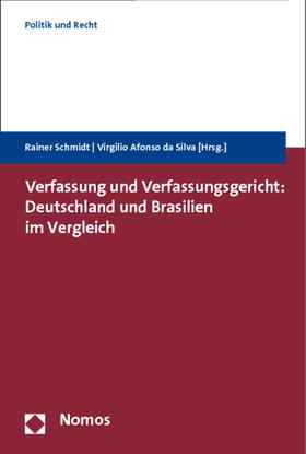 Schmidt / Silva | Verfassung und Verfassungsgericht: Deutschland und Brasilien im Vergleich | Buch | 978-3-8329-5547-2 | sack.de