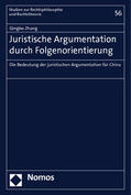 Zhang |  Zhang, Q: Juristische Argumentation durch Folgenorientierung | Buch |  Sack Fachmedien