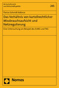 Schmidt-Volkmar |  Das Verhältnis von kartellrechtlicher Missbrauchsaufsicht und Netzregulierung | Buch |  Sack Fachmedien