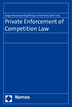 Basedow / Terhechte / Tichý | Private Enforcement of Competition Law | Buch | 978-3-8329-5651-6 | sack.de