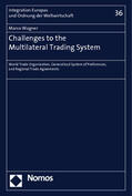 Wagner |  Wagner, M: Challenges to the Multilateral Trading System | Buch |  Sack Fachmedien