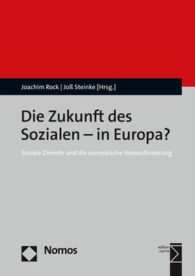 Rock / Steinke |  Die Zukunft des Sozialen - in Europa? | Buch |  Sack Fachmedien
