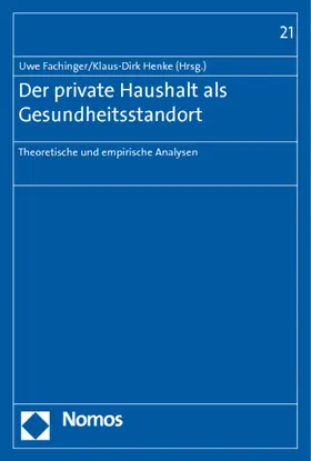 Fachinger / Henke |  Der private Haushalt als Gesundheitsstandort | Buch |  Sack Fachmedien