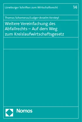 Schomerus / Versteyl |  Weitere Vereinfachung des Abfallrechts - Auf dem Weg zum Kreislaufwirtschaftsgesetz | Buch |  Sack Fachmedien
