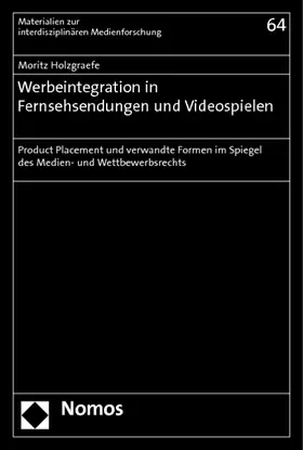 Holzgraefe |  Werbeintegration in Fernsehsendungen und Videospielen | Buch |  Sack Fachmedien