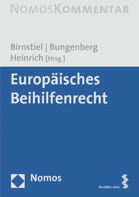 Birnstiel / Bungenberg / Heinrich | Europäisches Beihilfenrecht | Buch | 978-3-8329-5758-2 | www.sack.de