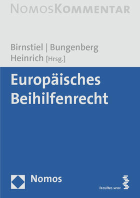 Birnstiel / Bungenberg / Heinrich | Europäisches Beihilfenrecht | Buch | 978-3-8329-5758-2 | sack.de