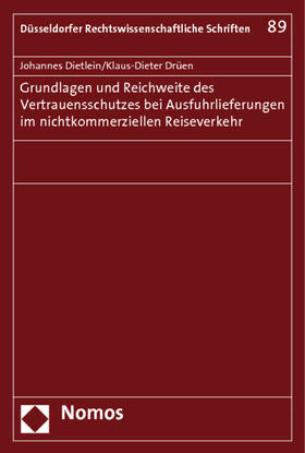 Dietlein / Drüen | Grundlagen und Reichweite des Vertrauensschutzes bei Ausfuhrlieferungen im nichtkommerziellen Reiseverkehr | Buch | 978-3-8329-5760-5 | sack.de