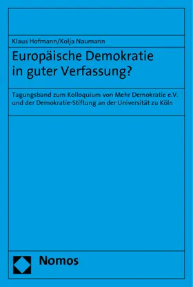 Hofmann / Naumann |  Europäische Demokratie in guter Verfassung? | Buch |  Sack Fachmedien