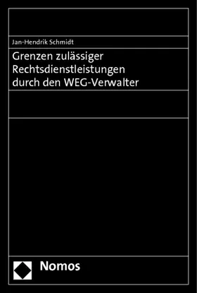 Schmidt |  Grenzen zulässiger Rechtsdienstleistungen durch den WEG-Verwalter | Buch |  Sack Fachmedien
