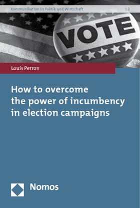 Perron | How to overcome the power of incumbency in election campaigns | Buch | 978-3-8329-5853-4 | sack.de