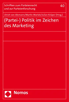 Alemann / Morlok / Krüper |  (Partei-) Politik im Zeichen des Marketing | Buch |  Sack Fachmedien