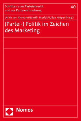 Alemann / Morlok / Krüper | (Partei-) Politik im Zeichen des Marketing | Buch | 978-3-8329-5891-6 | sack.de