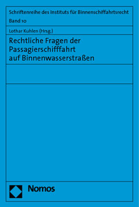 Kuhlen | Rechtliche Fragen der Passagierschifffahrt auf Binnenwasserstraßen | Buch | 978-3-8329-5913-5 | sack.de