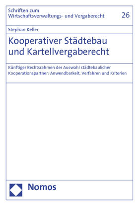 Keller | Keller, S: Kooperativer Städtebau und Kartellvergaberecht | Buch | 978-3-8329-5968-5 | sack.de