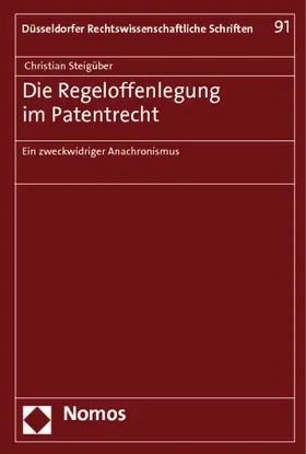Steigüber |  Die Regeloffenlegung im Patentrecht | Buch |  Sack Fachmedien