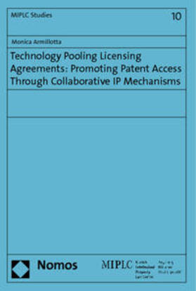Armillotta |  Technology Pooling Licensing Agreements: Promoting Patent Access Through Collaborative IP Mechanisms | Buch |  Sack Fachmedien