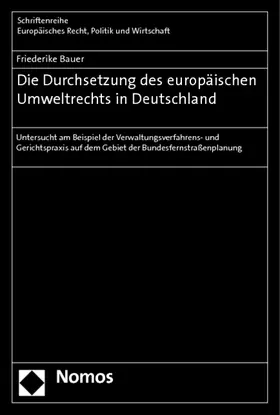 Bauer | Die Durchsetzung des europäischen Umweltrechts in Deutschland | Buch | 978-3-8329-5986-9 | sack.de