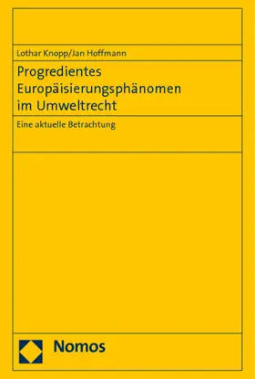 Knopp / Hoffmann |  Progredientes Europäisierungsphänomen im Umweltrecht | Buch |  Sack Fachmedien