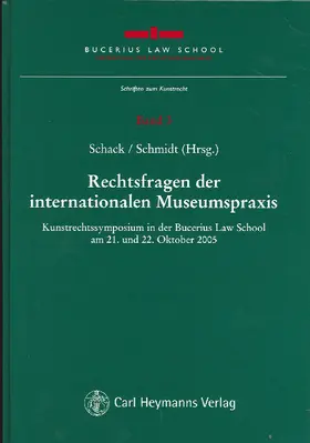 Schack / Schmidt |  Rechtsfragen der internationalen Museumspraxis | Buch |  Sack Fachmedien