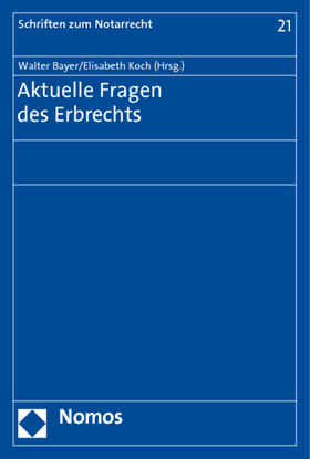 Bayer / Koch | Aktuelle Fragen des Erbrechts | Buch | 978-3-8329-6149-7 | sack.de