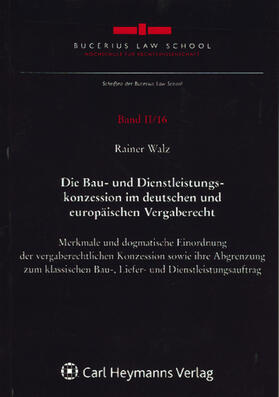 Walz |  Die Bau- und Dienstleistungskonzession im deutschen und europäischen Vergaberecht | Buch |  Sack Fachmedien